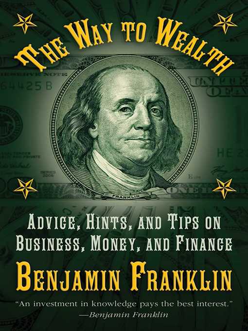 Title details for The Way to Wealth: Advice, Hints, and Tips on Business, Money, and Finance by Benjamin Franklin - Available